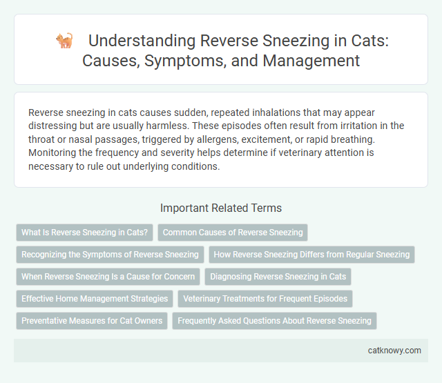 Understanding Reverse Sneezing in Cats: Causes, Symptoms, and Management