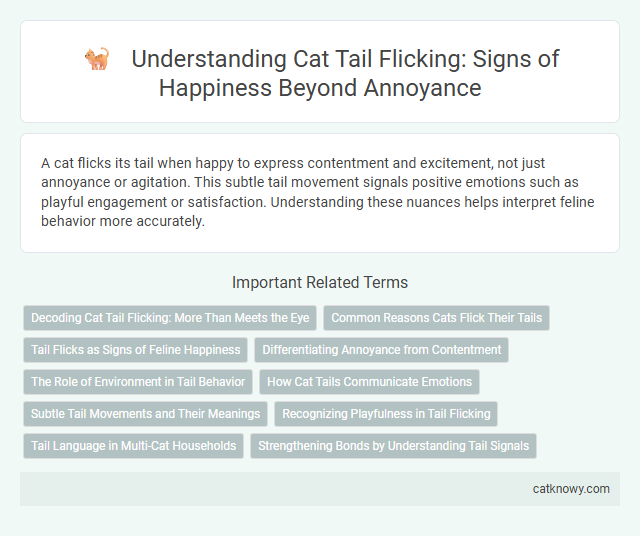Understanding Cat Tail Flicking: Signs of Happiness Beyond Annoyance
