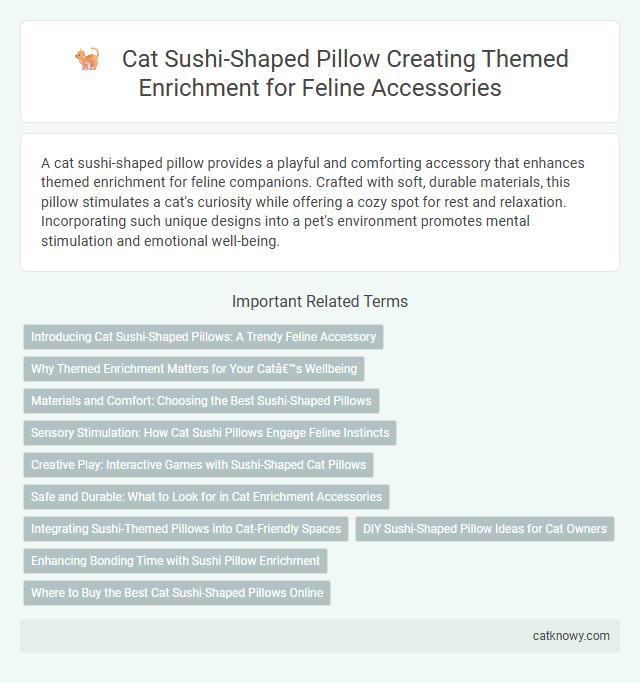 Cat Sushi-Shaped Pillow Creating Themed Enrichment for Feline Accessories