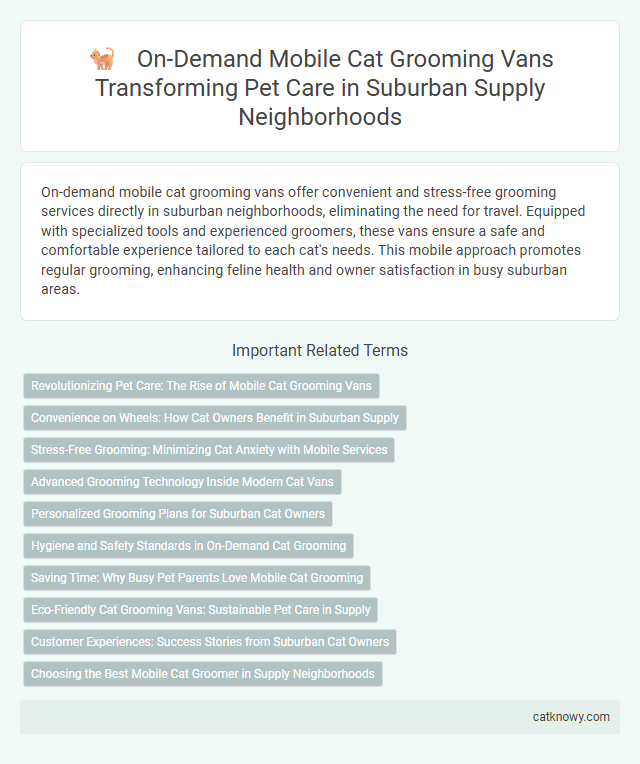 On-Demand Mobile Cat Grooming Vans Transforming Pet Care in Suburban Supply Neighborhoods