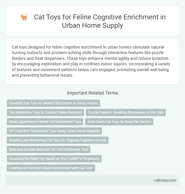 Cat Toys for Feline Cognitive Enrichment in Urban Home Supply