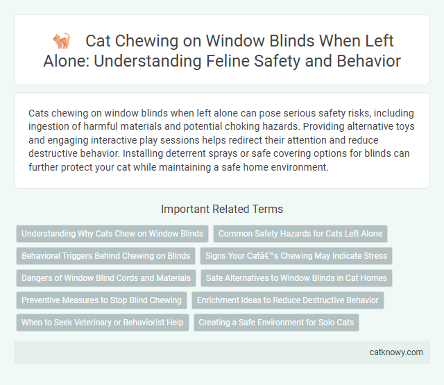 Cat Chewing on Window Blinds When Left Alone: Understanding Feline Safety and Behavior