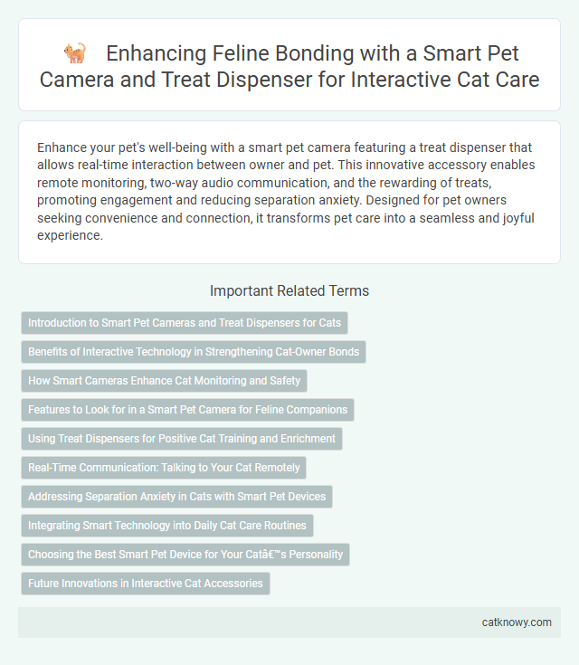 Enhancing Feline Bonding with a Smart Pet Camera and Treat Dispenser for Interactive Cat Care