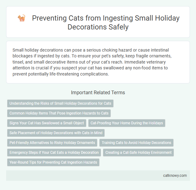 Preventing Cats from Ingesting Small Holiday Decorations Safely