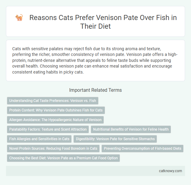 Reasons Cats Prefer Venison Pate Over Fish in Their Diet